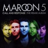 Maroon 5 - Call And Response: The Remix Album