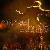 Michael Bublé - Michael Bublé Meets Madison Square Garden