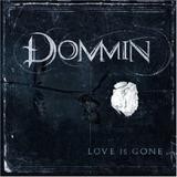 Dommin - Love Is Gone