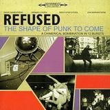 Refused - The Shape Of Punk To Come (Deluxe Edition)
