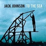 Jack Johnson - To The Sea
