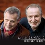 Wecker & Wader - Kein Ende In Sicht