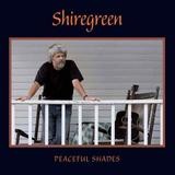 Shiregreen - Peaceful Shades