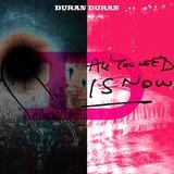 Duran Duran - All You Need Is Now