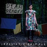 Dear Reader - Idealistic Animals