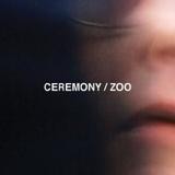 Ceremony - Zoo