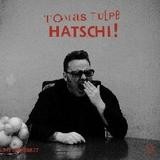 Tomas Tulpe - Hatschi!