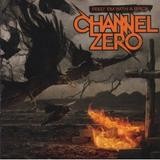 Channel Zero - Feed 'Em With A Brick