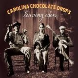 Carolina Chocolate Drops - Leaving Eden