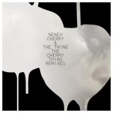 Neneh Cherry & The Thing - The Cherry Thing Remixes