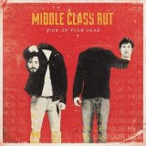 Middle Class Rut - Pick Up Your Head