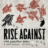 Rise Against - Long Forgotten Songs: B-Sides & Covers 2000-2013