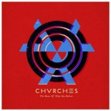 Chvrches - The Bones Of What You Believe