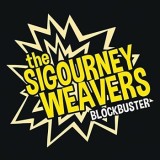 The Sigourney Weavers - Blockbuster