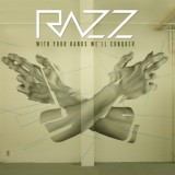 Razz - With Your Hands We'll Conquer
