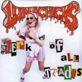 Lunachicks - Jerk Of All Trades