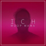 Moop Mama - Ich