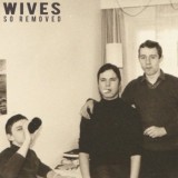 Wives - So Removed