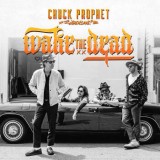 Chuck Prophet - With ¿Quiensave? - Wake The Dead