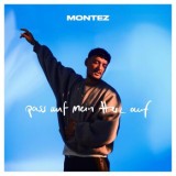 Montez - Pass Auf Mein Herz Auf