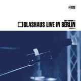 Glashaus - Live In Berlin