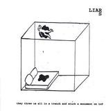 Liars - They Threw Us In A Trench And Stuck A Monument On Top