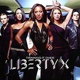 Liberty X - Thinking It Over