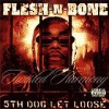 Flesh-N-Bone - 5th Dog Let Loose