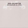 Bullwackies All Stars - Dub Unlimited: Album-Cover