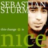 Sebastian Sturm - This Change Is Nice