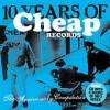 Various Artists - 10 Years Of Cheap Records: Album-Cover