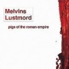 Melvins/Lustmord - Pigs Of The Roman Empire: Album-Cover