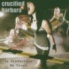 Crucified Barbara - In Distortion We Trust