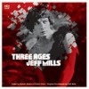 Jeff Mills - Three Ages: Album-Cover