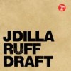 J Dilla - Ruff Draft: Album-Cover
