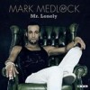 Mark Medlock - Mr. Lonely