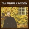 Pelle Carlberg - In A Nutshell