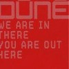 Dúné - We Are In There You Are Out Here: Album-Cover