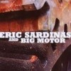 Eric Sardinas - Eric Sardinas And Big Motor: Album-Cover