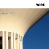 Wire - Object 47: Album-Cover