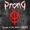 Prong - Power Of The Damn MiXXXer: Album-Cover