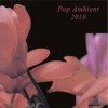 Various Artists - Pop Ambient 2010: Album-Cover