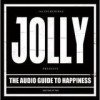 Jolly - The Audio Guide To Happiness