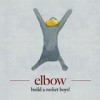 Elbow - Build A Rocket Boys!