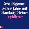 Sven Regener - Meine Jahre mit Hamburg-Heiner: Logbücher: Album-Cover