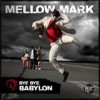 Mellow Mark - Bye Bye Babylon: Album-Cover