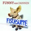 Funny Van Dannen - Fischsuppe: Album-Cover