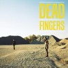 Dead Fingers - Dead Fingers: Album-Cover