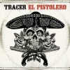 Tracer - El Pistolero: Album-Cover