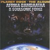 Afrika Bambaataa & Soulsonic Force - Planet Rock - The Album